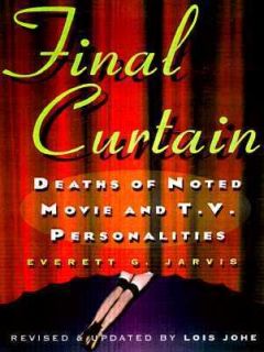Final Curtain Deaths of Noted Movie and Television Personalities, 1998 