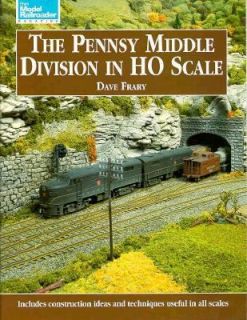 The Pennsy Middle Division in HO Scale by Dave Frary 1996, Paperback 