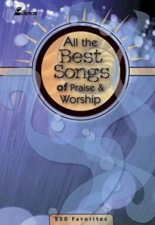 All the Best Songs of Praise and Worship 250 Favorites 2001, Paperback 