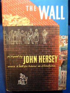 THE WALL, John Hersey/ New York Alfred A. Knopf 1950. Hardcover 