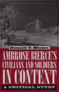 Ambrose Bierces Civilians and Soldiers in Context A Critical Study by 