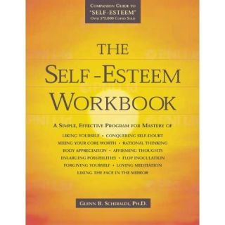 New The Self Esteem Workbook by Glenn R Schiraldi PhD