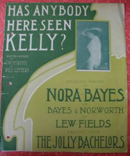   Has Anybody Here Seen Kelly from The Jolly Bachelors Nora Bayes