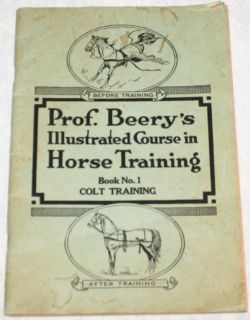 Prof Beerys Illustrated Course in Horse Training Book 1 Colt Training 