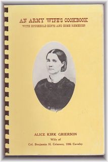   Army Wifes Cookbook Wife of Col. Benjamin H. Grierson, 10th Cavalry