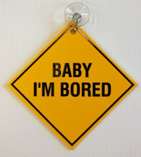 Baby IM Bored Decal Eblem That Attaches to Any Window
