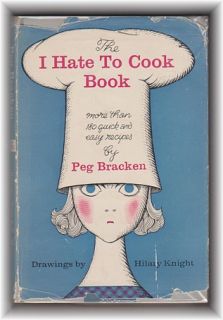 Peg Brackens ©1960 I Hate to Cook Book Hardcover First Edition 