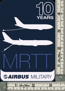 Airbus Military 10 Years MRTT Airline Sticker Very RARE