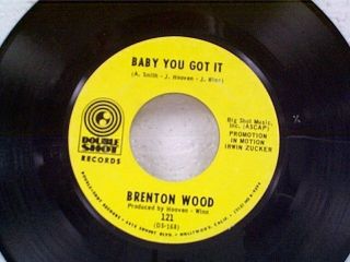 BRENTON WOOD BABY YOU GOT IT / CATCH YOU ON THE REBOUND 45