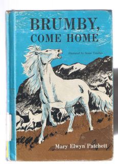 Brumby, Come Home~Mary Elwyn Patchett~Stuart Tresilian HC1966 1st 