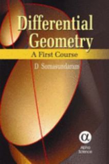 Differential Geometry A First Course by D. Somasundaram 2005 