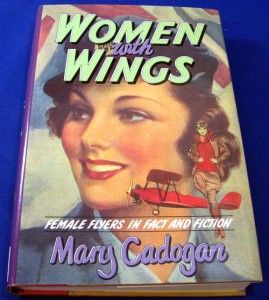Women with Wings Mary Cadogan WWII Women Aviation 1st Ed HB Female 
