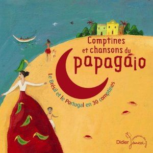 Comptines et Chansons du Papagaio cd Bresil et le Portugal en 30 NEW 