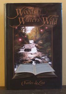 Charles de Lint Woods Waters Wild Signed 1st Edition 1596062290
