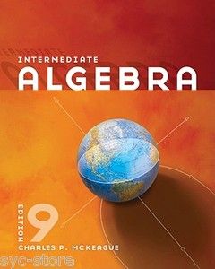 Intermediate Algebra 9E by Charles P McKeague 2011