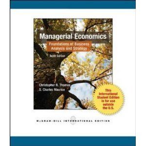 Managerial Economics 10ED by Christopher R Thomas 0073375918