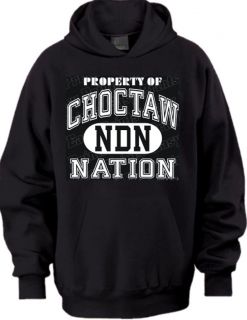 Property of CHOCTAW Nation Native Hooded Sweatshirt