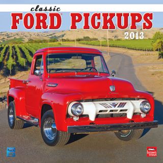 Ford Classic Pick Up Trucks 2013 Wall Calendar
