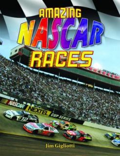 Amazing NASCAR Races by Jim Gigliotti 2008, Paperback