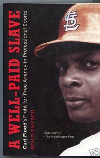 Well Paid Slave Brad Snyder Curt Flood Baseball Book