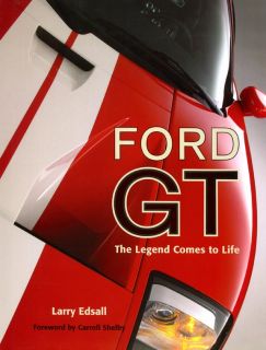 ford gt the legend comes to life by larry edsall