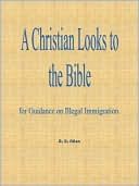 Christian Looks to the Bible for Guidance on Illegal Immigration
