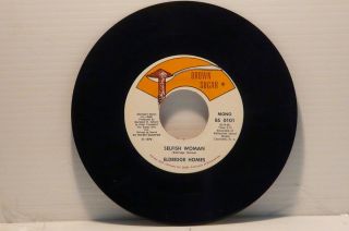 Eldridge Homes Selfish Woman B w Love Affair 45 RPM on Brown Sugar