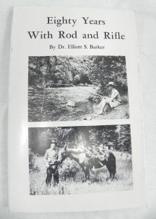 Eighty Years with Rod and Rifle by Elliot s Barker New Mexico Fishing