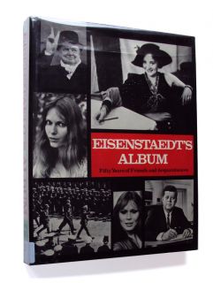 EISENSTAEDTS ALBUM Fifty Years of Friends and Acquaintances