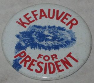 Repro 1 5 Tin Litho Estes Kefauver for President Campaign Pin