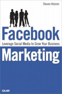 Facebook Marketing Leverage Social Media to Grow Your Business Steve