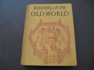 Builders of the Old World 2nd HC Edition 1951 Gertrude Hartman