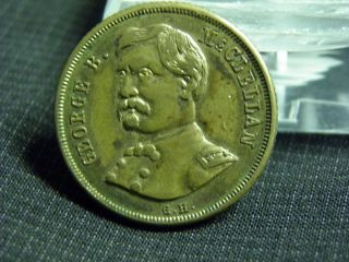 George B McClellan Union Shall Be Preserved Campaign Political Token