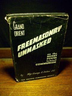 Grand Orient Freemasonry Unmasked George F Dillion CONSPIRACY