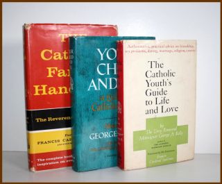 Lot of 3 Books by Msgr George Kelly THE CATHOLIC FAMILY HANDBOOK YOUTH