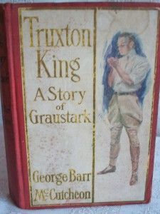 Truxton King A Story of Graustark by McCutcheon 1909 HB