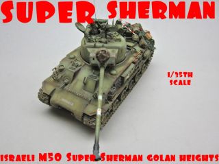 Built 1 35 Israeli M50 Super Sherman Golan Heights