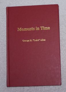 Moments in Time by George Luke Allen 2004 Poetry
