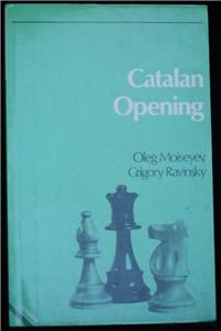 CATALAN OPENING by Oleg Moiseyev & Ravinsky Chess Book