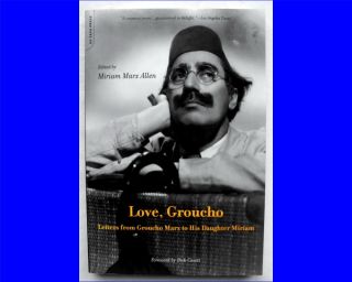 Love, Groucho Letters from Groucho Marx to His Daughter Miriam 2002