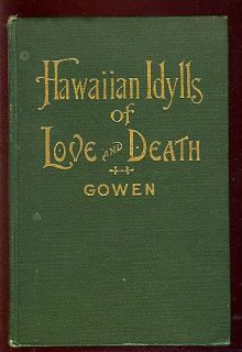 Hawaiian Idylls of Love Death 1908 Book Rev Herbert Gowen
