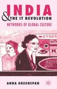 India and The It Revolution New by Anna Greenspan 1403939438