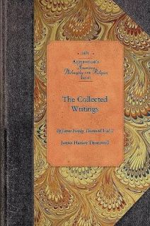 The Collected Writings of James Henley Thornwell (Amer Philosophy