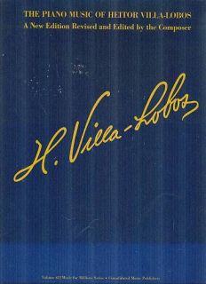 Piano Music of Heitor Villa Lobos Songbook A New Edii