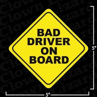 Bad Driver On Board Funny Bumper Sticker Decal