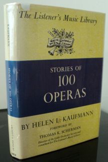 Stories of 100 Operas by Helen L Kaufmann Listeners Music Library