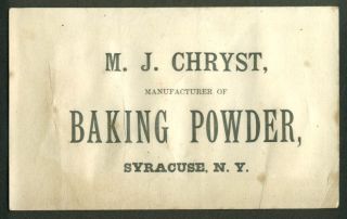 Imprinted on back for M J Chryst Baking Powder, Syracuse NY. 3 1/8 x 5
