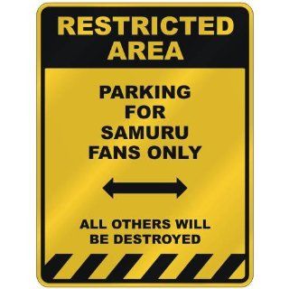 RESTRICTED AREA  PARKING FOR SAMURU FANS ONLY  PARKING