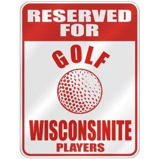 RESERVED FOR  G OLF WISCONSINITE PLAYERS  PARKING SIGN STATE