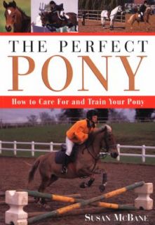 The Perfect Pony How to Care for and Train Your Pony Used Bargain